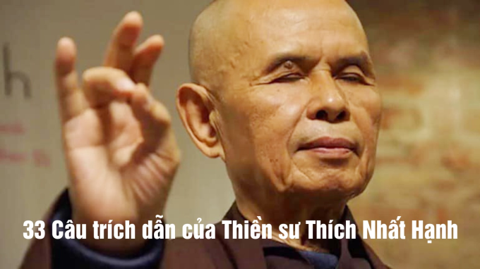 33 câu trích dẫn của Thiền sư Nhất Hạnh